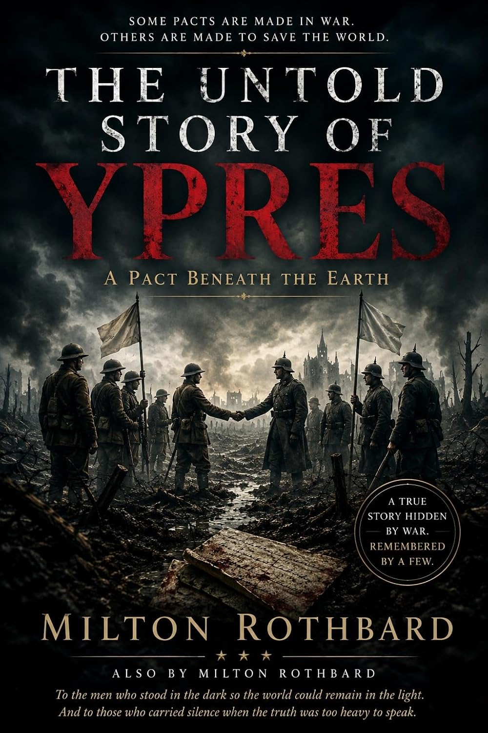 THE UNTOLD STORY OF YPRES: A Pact Beneath the Earth